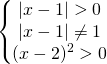 \[\begin{Bmatrix}{|x-1|>0}\\{|x-1|\ne1}\\{(x-2)^2>0}\end{matrix}\]
